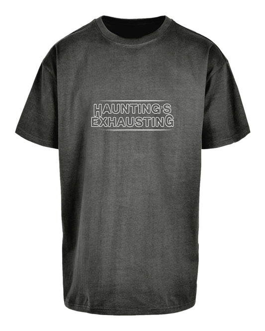 HAUNTING’S EXHAUSTING tee
